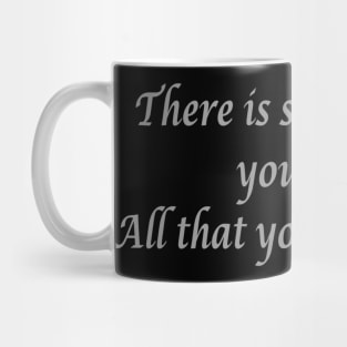 There is still time for you to be all that you want to be. Mug